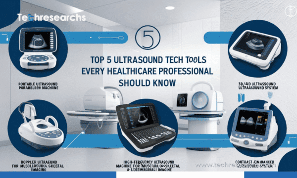 Top ultrasound technology tools for healthcare professionals