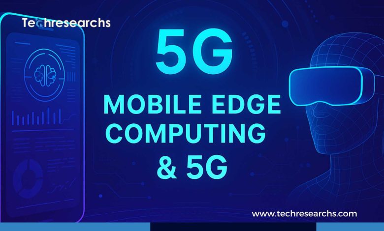 Mobile Edge Computing & 5G
