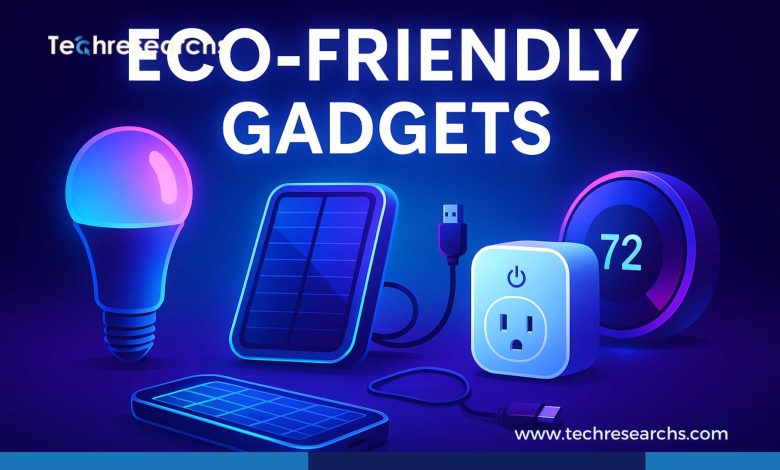 Eco-Friendly Gadgets
